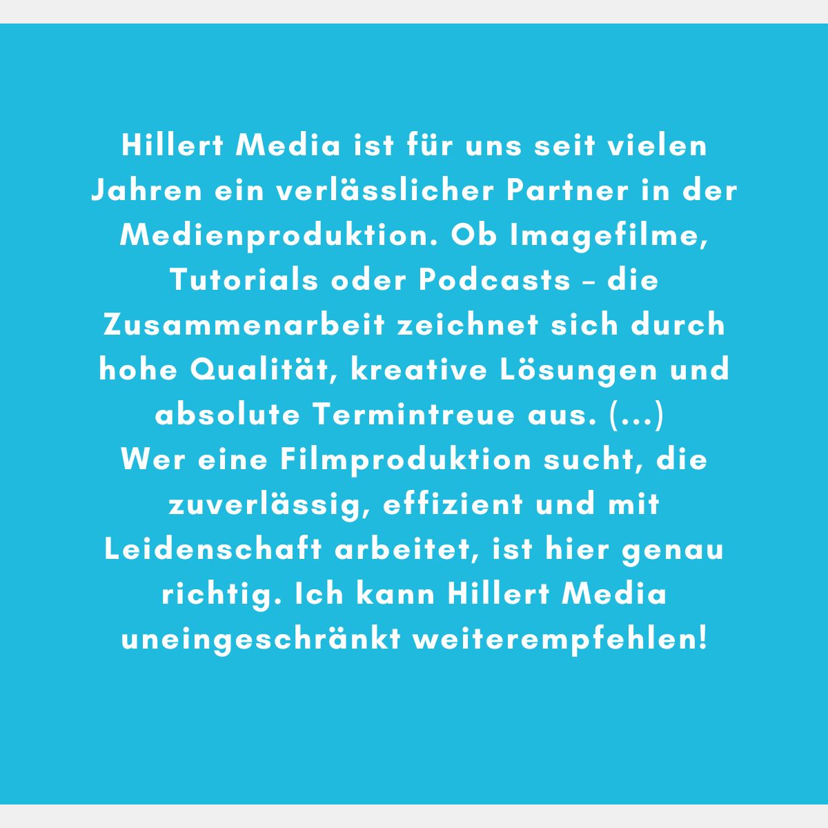 Hillert Media ist für uns seit vielen Jahren ein verlässlicher Partner in der Medienproduktion. Ob Imagefilme, Tutorials oder Podcasts – die Zusammenarbeit zeichnet sich durch hohe Qualität, kreative Lösungen und absolute Termintreue aus. (...) Wer eine Filmproduktion sucht, die zuverlässig, effizient und mit Leidenschaft arbeitet, ist hier genau richtig. Ich kann Hillert Media uneingeschränkt weiterempfehlen!